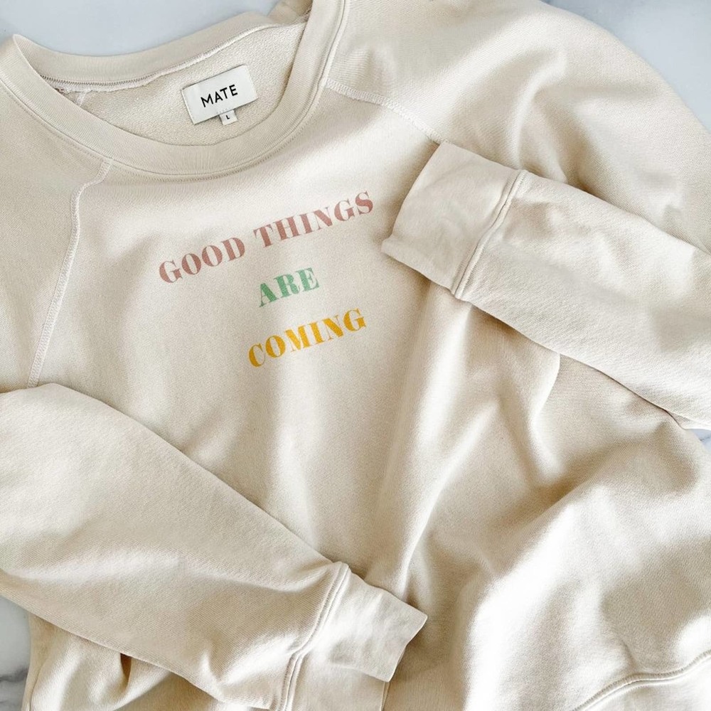 Mate the Label Good Things Are Coming Crewneck Sweatshirt Size Large